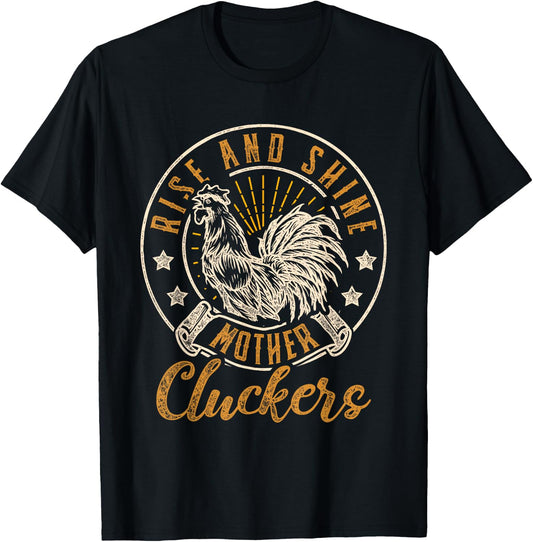 Rise And Shine Mother Cluckers Funny Chicken Design T-Shirt - T-Shirt | Black