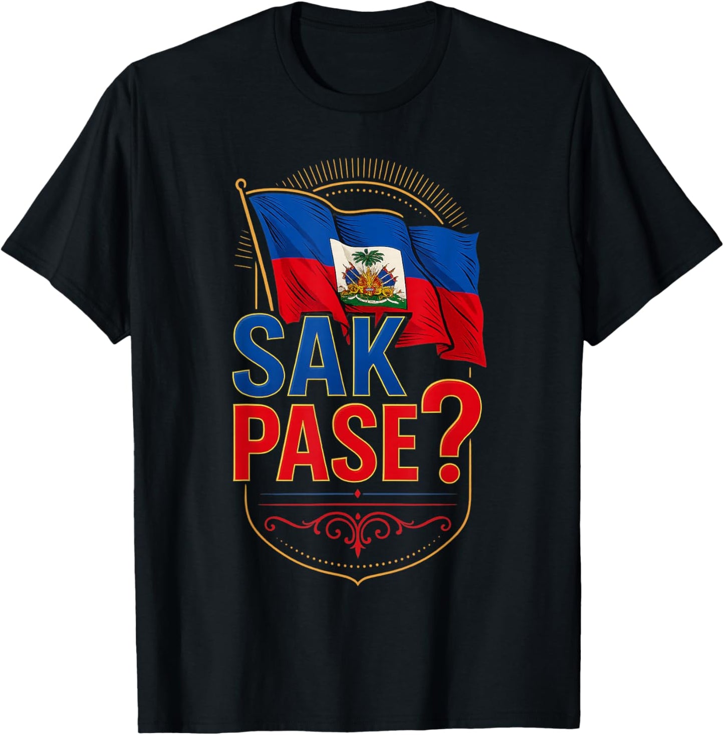 Sak Pase Haitian Pride Flag Creole Greeting Design T-Shirt - T-Shirt | Black