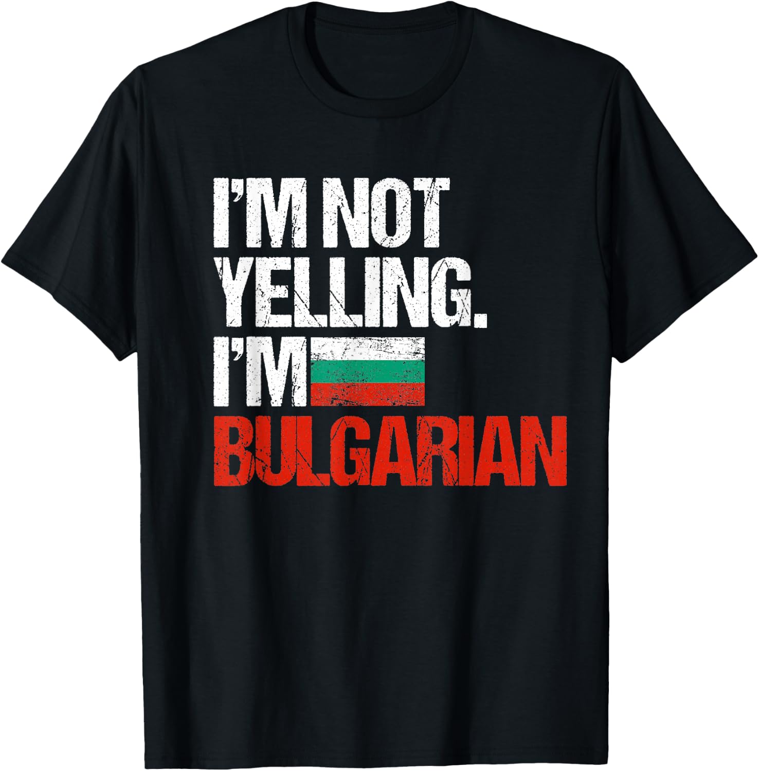 I'm Not Yelling Im Bulgarian T-Shirt - T-Shirt | Black