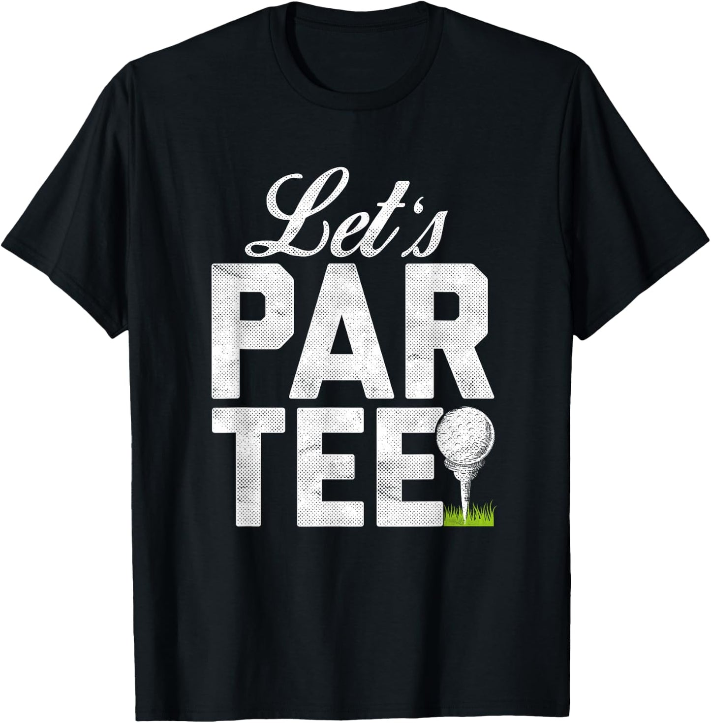 Let's Par Partee Funny Golfing T-Shirt - T-Shirt | Black