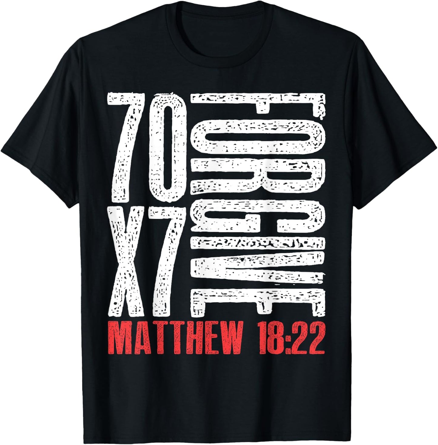 Forgive 70 x 7 Times Seventy Times Seven Jesus Matthew 18:22 T-Shirt - T-Shirt | Black
