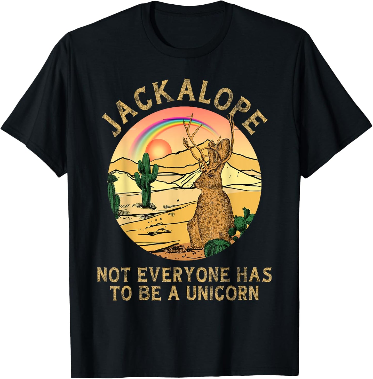 Jackrabbit Everyone Has To Be A Unicorn Rainbow Jackalope T T-Shirt - T-Shirt | Black