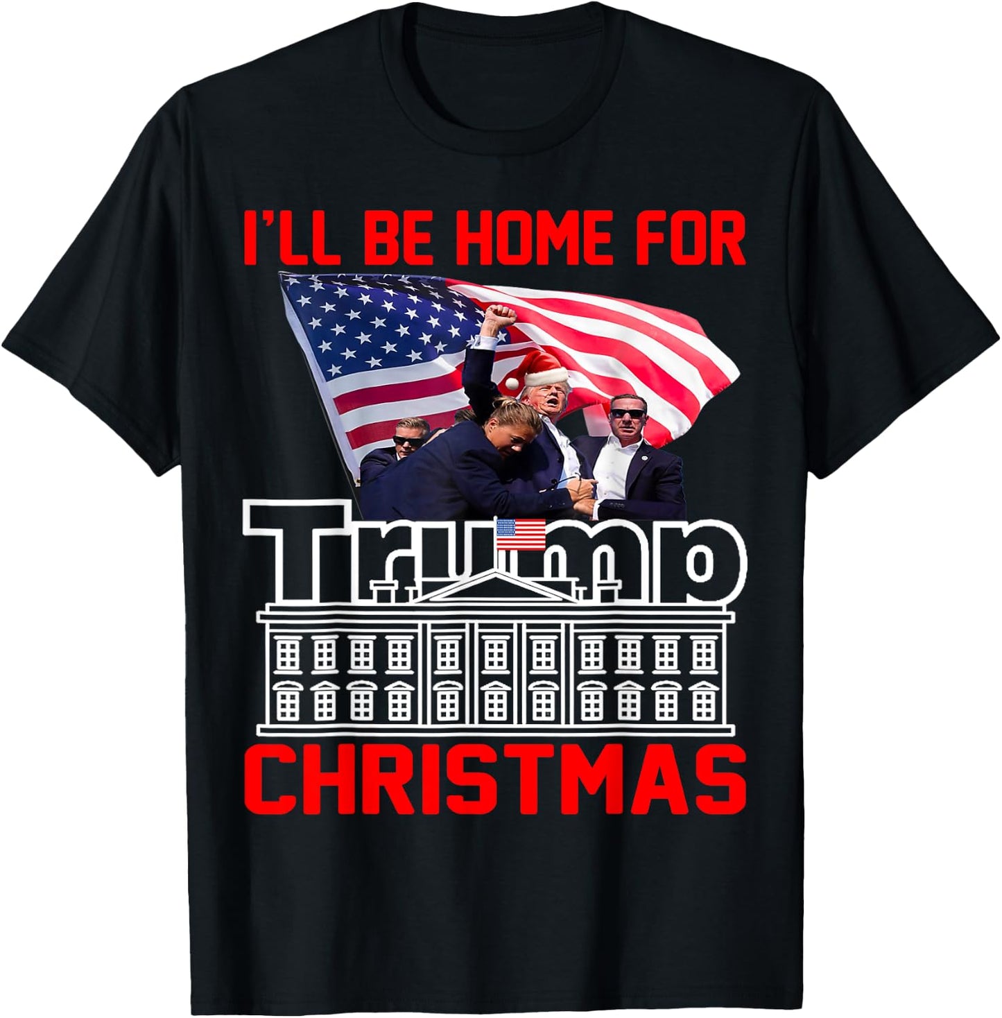 I'll Be Home For Christmas Santa Funny Trump Xmas Pajamas T-Shirt - T-Shirt | Black