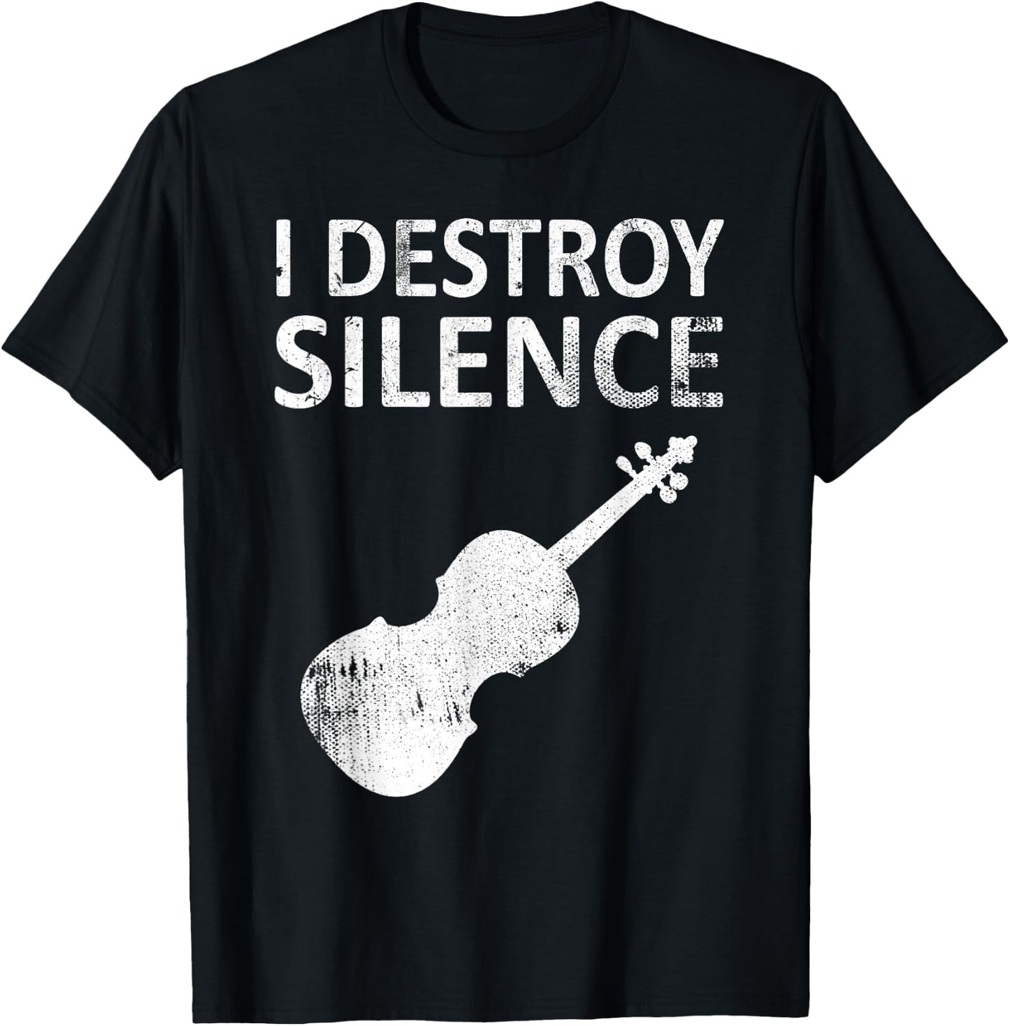 I Destroy Silence - Funny Violin Player Music Humor T-Shirt - T-Shirt | Black