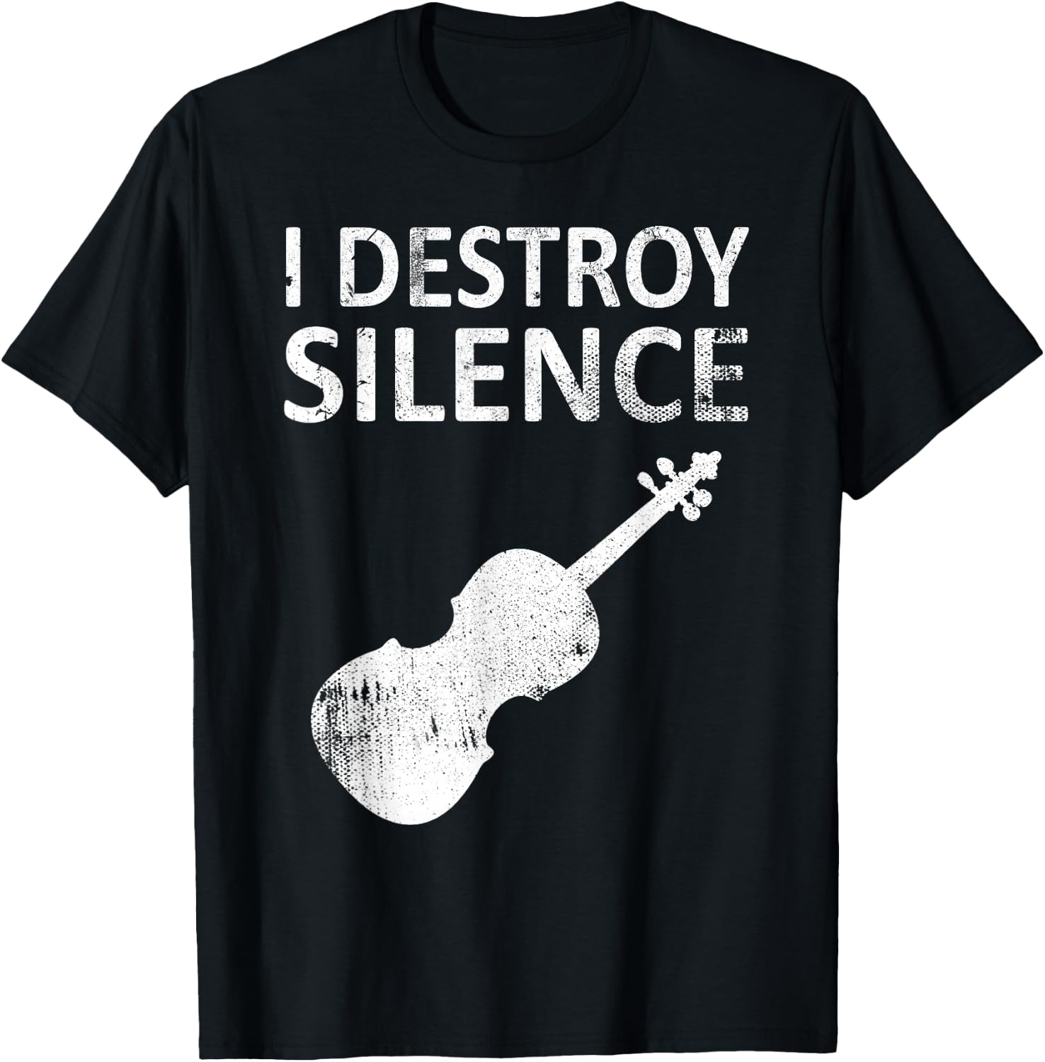 I Destroy Silence - Funny Violin Player Music Humor T-Shirt - T-Shirt | Black