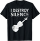 I Destroy Silence - Funny Violin Player Music Humor T-Shirt - T-Shirt | Black