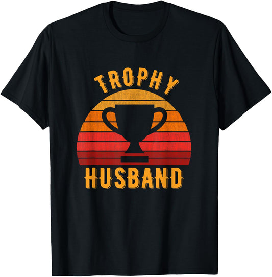 Trophy Husband Funny design for Cool Father or Dad T-Shirt - T-Shirt | Black