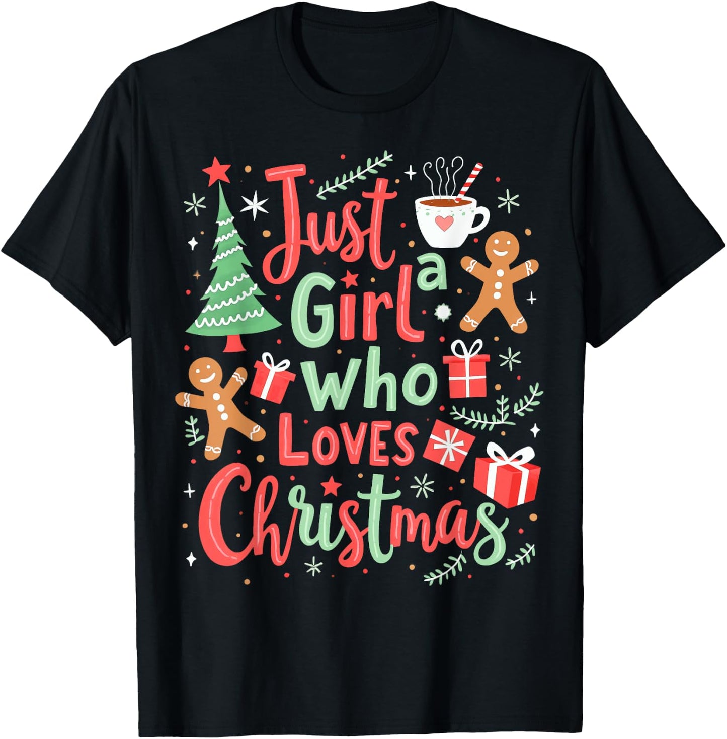 Christmas Girl Holiday Just A Girl Who Loves Christmas T-Shirt - T-Shirt | Black