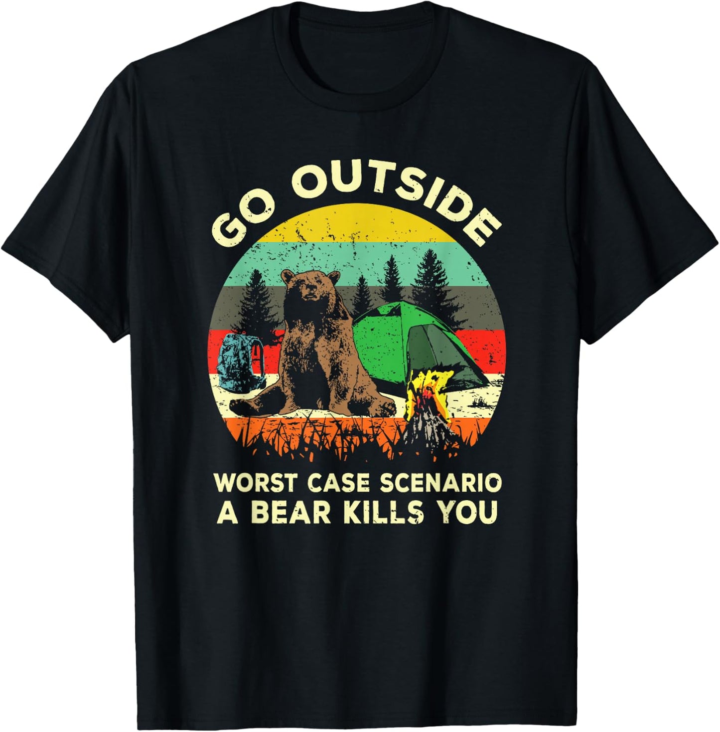 Go Outside Worst Case Scenario A Bear Kills You Shirt Gift T-Shirt - T-Shirt | Black