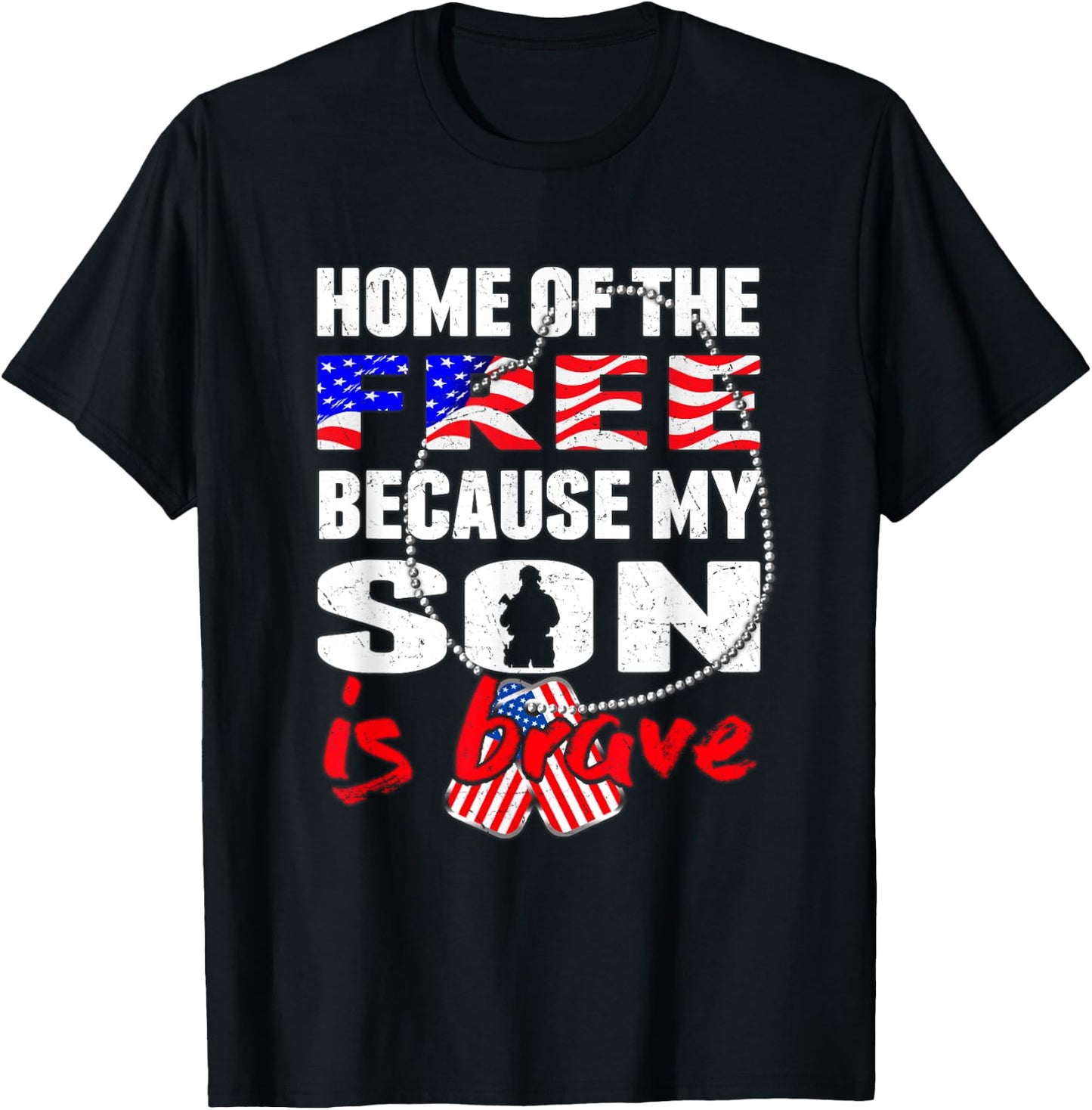 My Son Is Brave Home Of The Free - Proud Army Mom Dad Gift T-Shirt - T-Shirt | Black