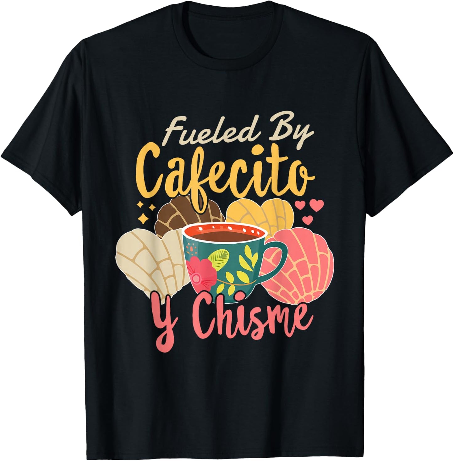 Hispanic Mexican Latina Coffee Fueled By Cafecito Y Chisme T-Shirt - T-Shirt | Black