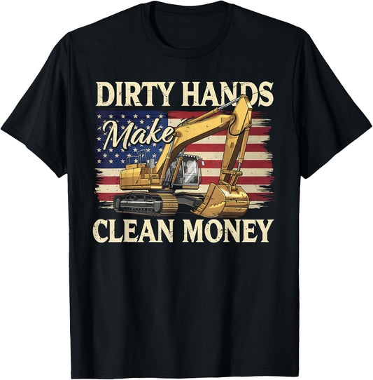 My Hands May Be Dirty My Money Clean Excavator Construction T-Shirt - T-Shirt | Black