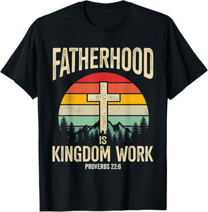 Fatherhood is Kingdom Work T-Shirt - T-Shirt | Black