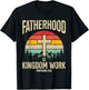 Fatherhood is Kingdom Work T-Shirt - T-Shirt | Black