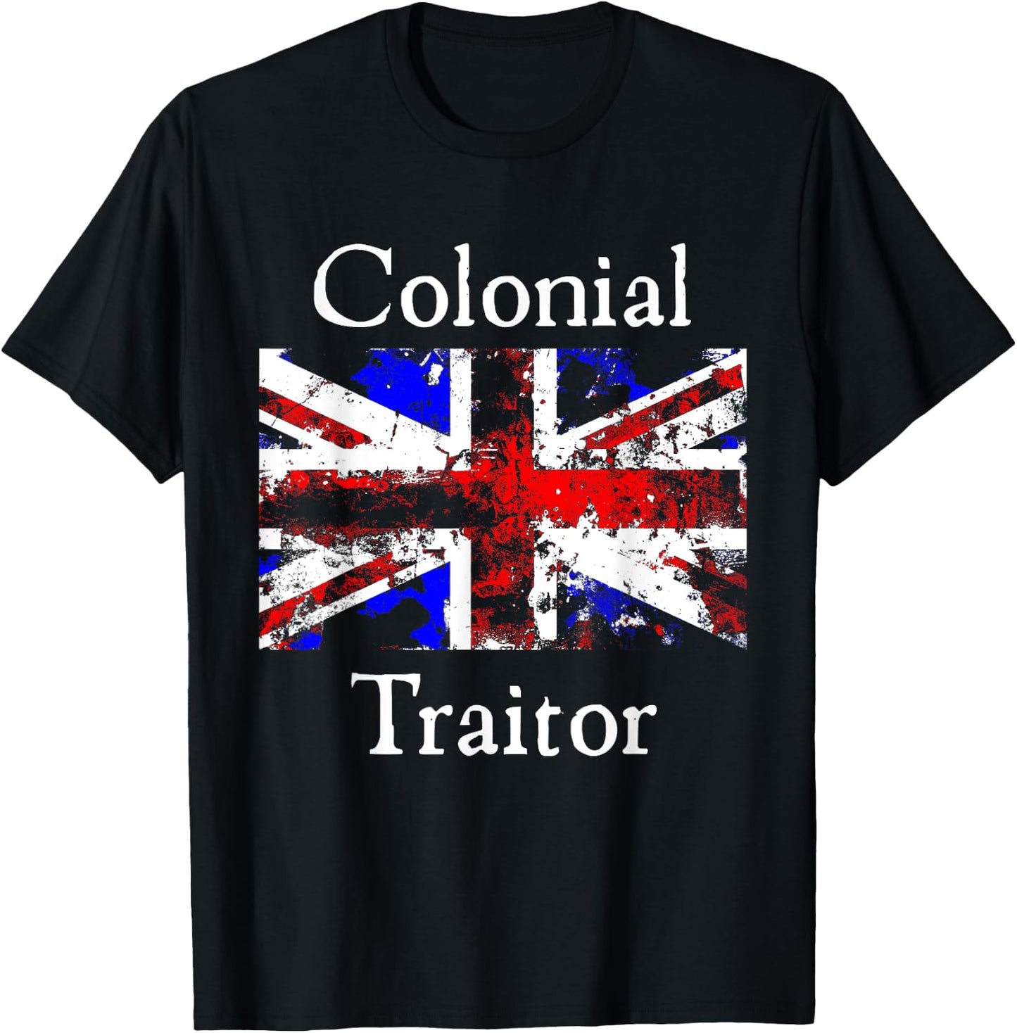 Colonial Traitor Happy Treason Day American Humor Joke Women Men T-Shirt - T-Shirt | Black