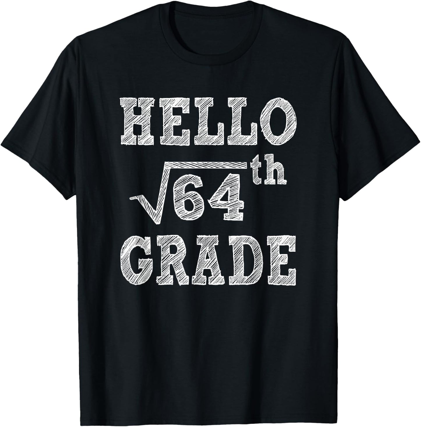 Hello 8th Grade Square Root of 64 Back to School Funny Gifts T-Shirt - T-Shirt | Black