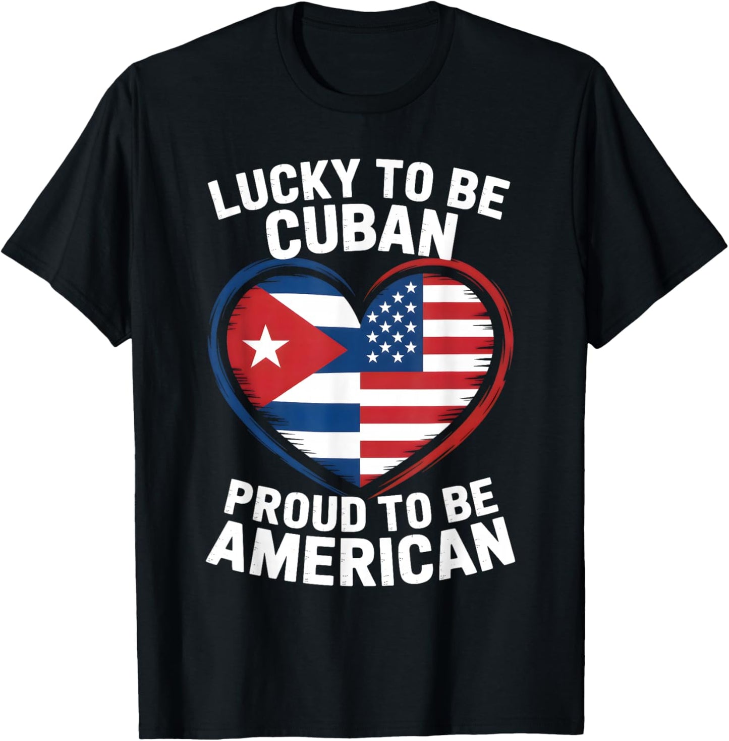 Lucky to Be Cuban Proud American Flag Heart T-Shirt - T-Shirt | Black