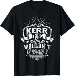 It's A KERR Thing You Wouldn't Understand Name Vintage T-Shirt - T-Shirt | Black