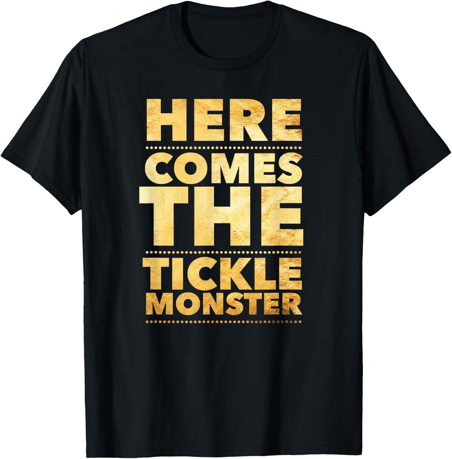 Funny Here Comes the Tickle Monster Tickling Gift T-Shirt - T-Shirt | Black