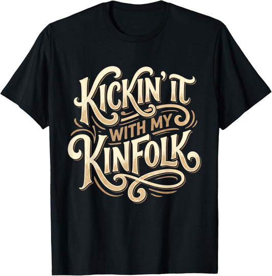 Kickin' It with My Kinfolk Funny Family Reunion T-Shirt - T-Shirt | Black