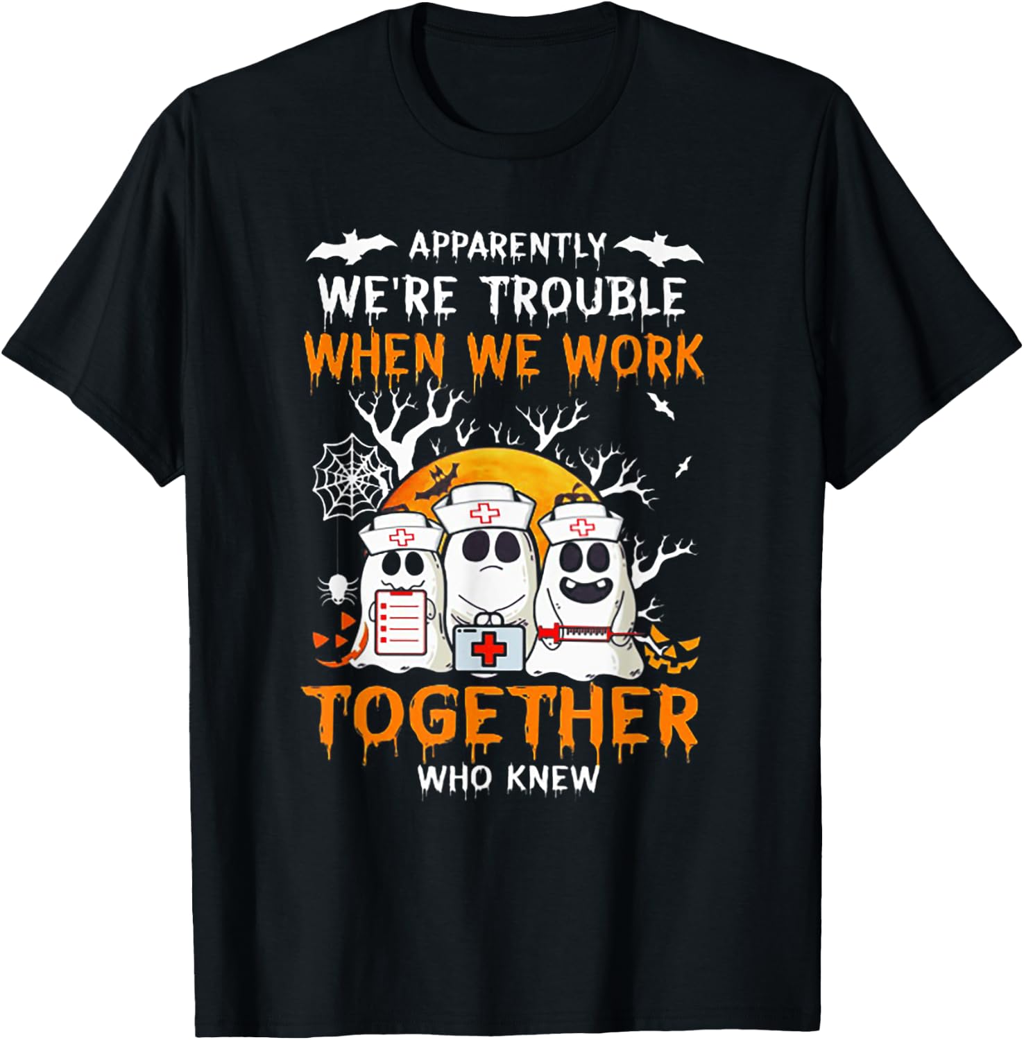 Apparently We're Trouble When We Work Together Who Knew T-Shirt - T-Shirt | Black