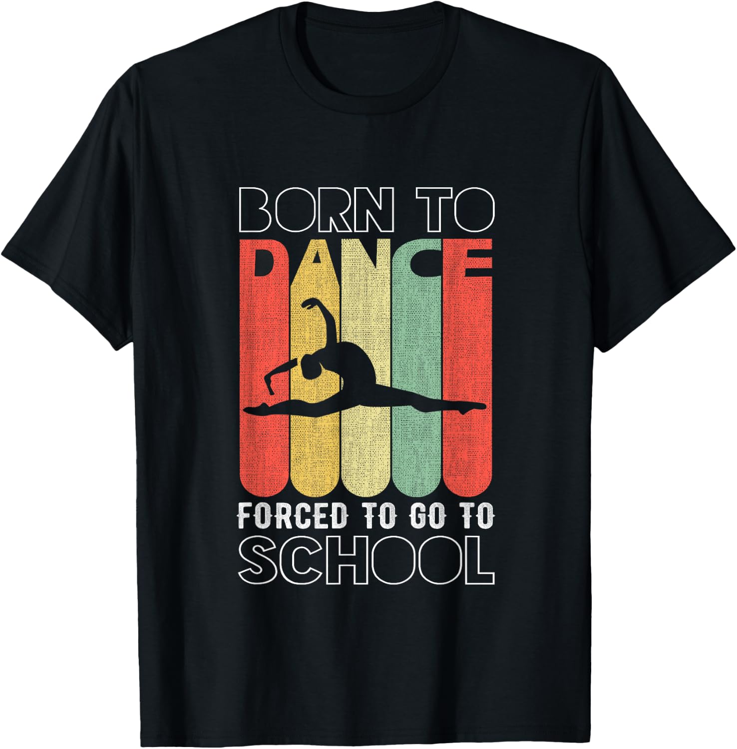 Funny Born to dance forced to go to school T-Shirt - T-Shirt | Black
