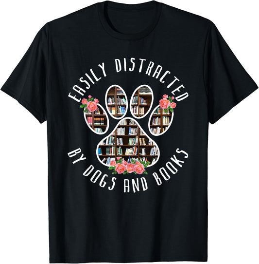 Easily Distracted By Dogs And Books - Animal Book Lover Gift T-Shirt - T-Shirt | Black