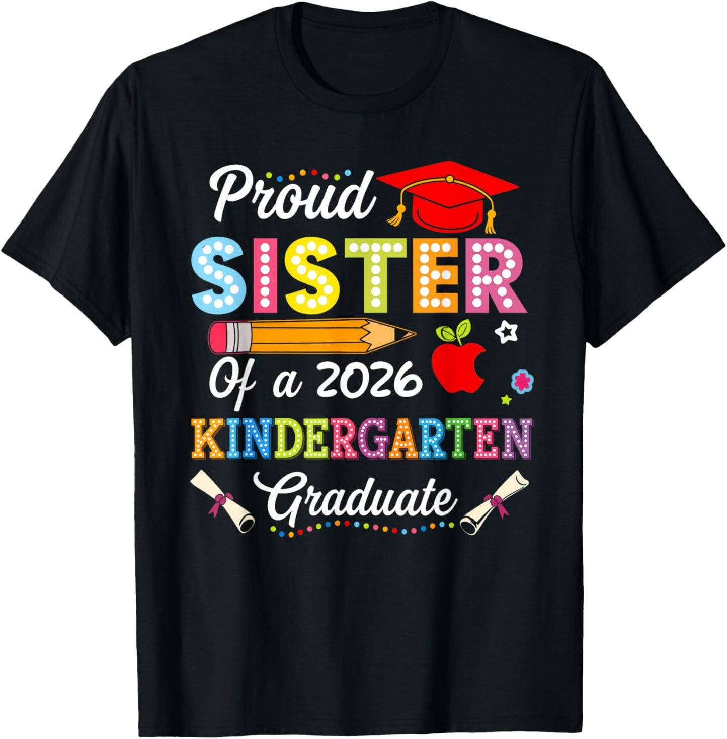 Funny Graduation Proud Sister of 2026 Kindergarten Graduate T-Shirt - T-Shirt | Black