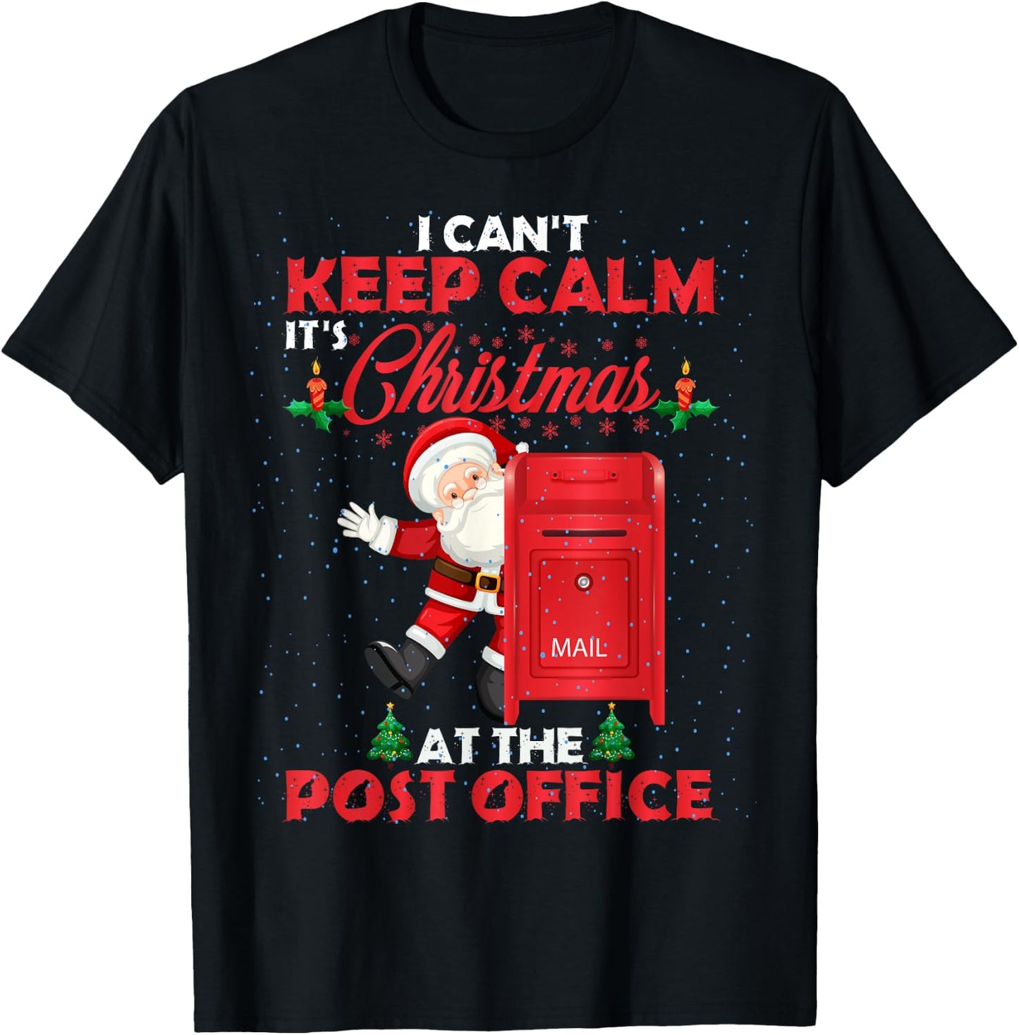I Can't Keep Calm It's Christmas At The Post Office Funny T-Shirt - T-Shirt | Black