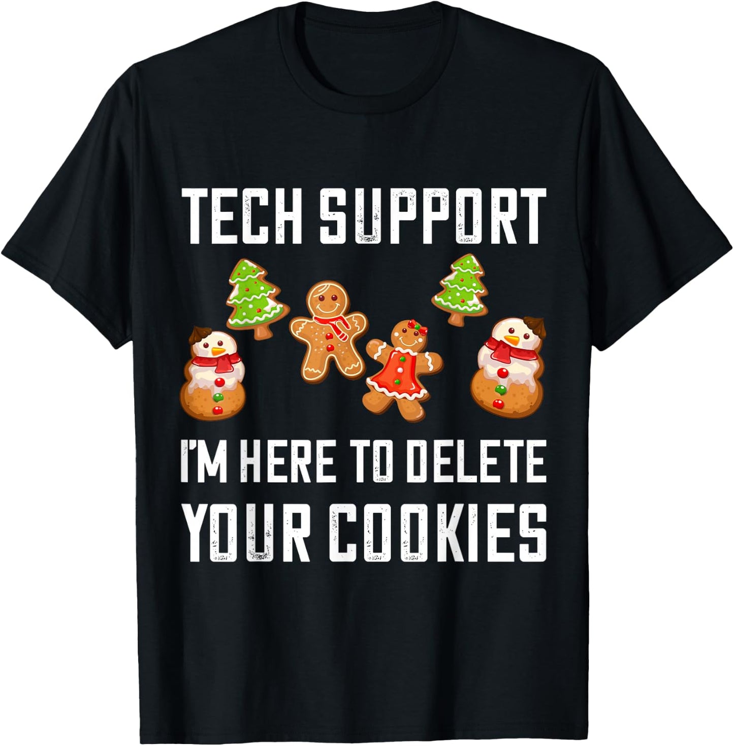 Xmas Tech Support Here To Delete Cookies Christmas Men Women T-Shirt - T-Shirt | Black