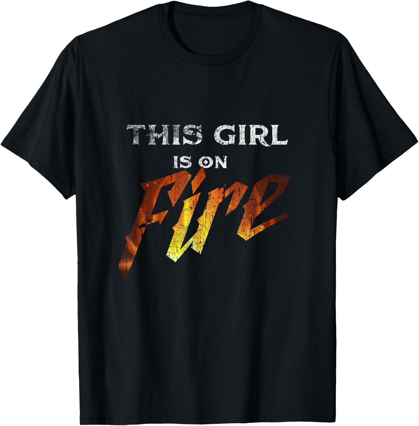 This Girl Is On Fire Hot Funny Sassy Girl Woman T-Shirt - T-Shirt | Black