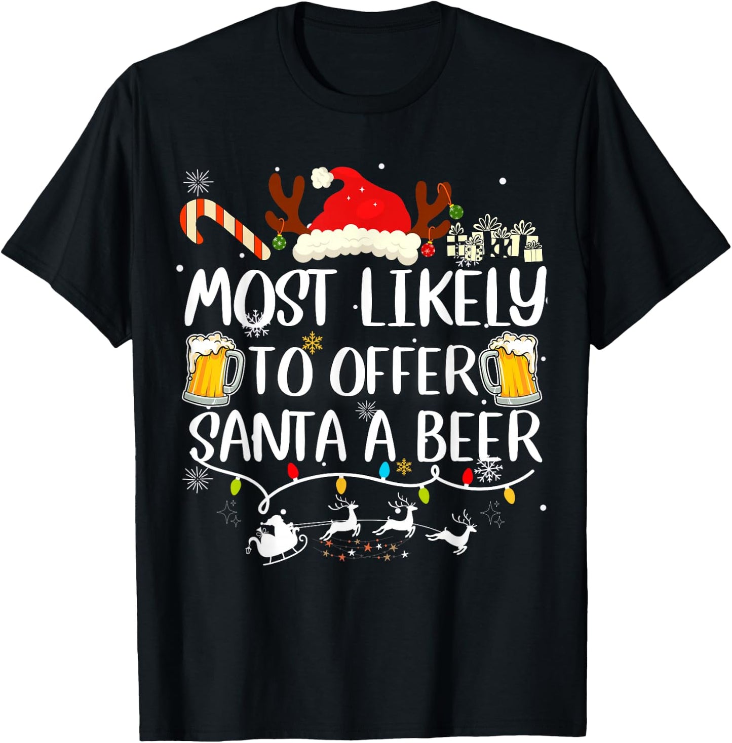 Most Likely To Offer Santa A Beer Funny Drinking Christmas T-Shirt - T-Shirt | Black