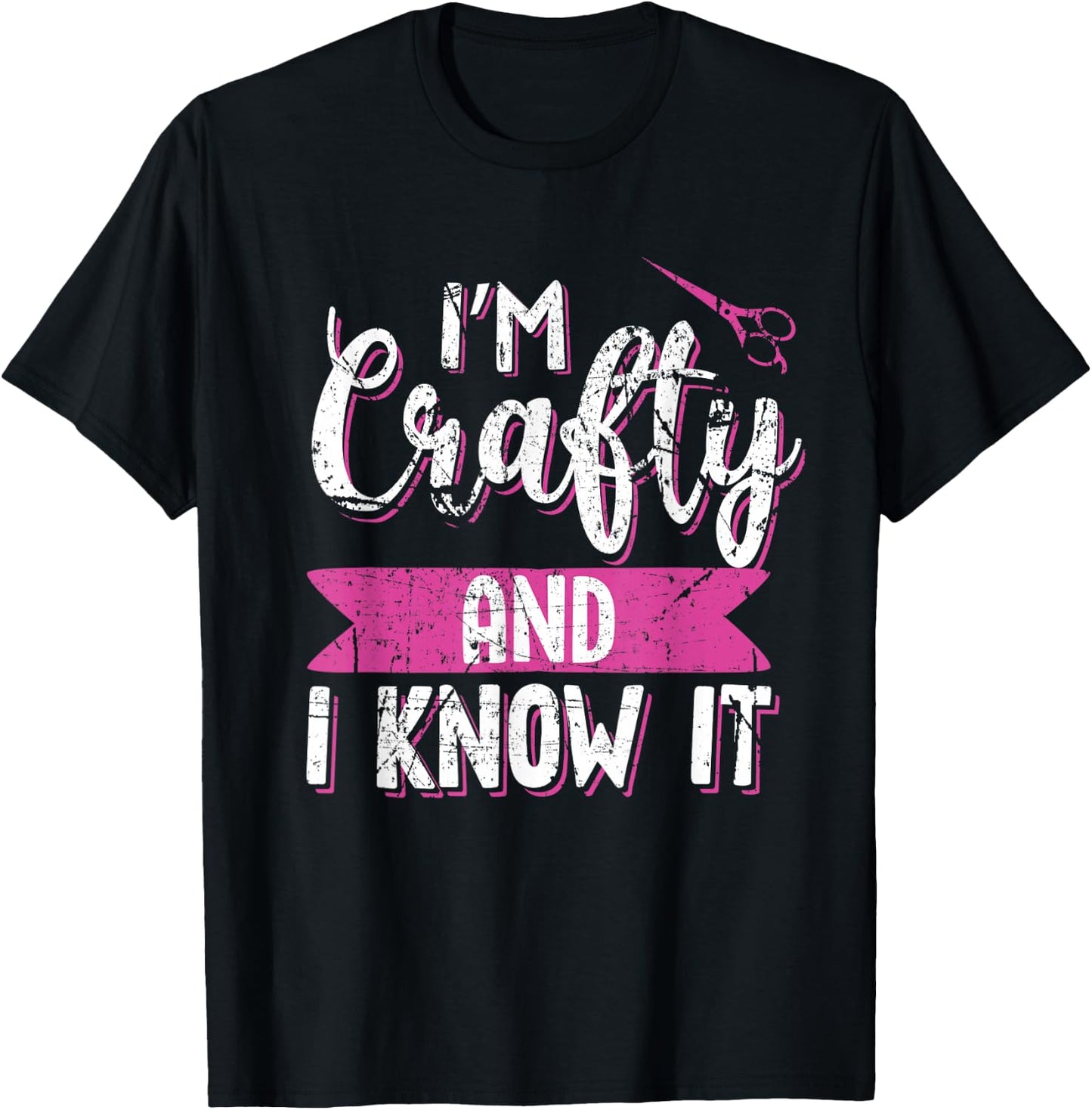 Funny Crafters Quote I'm Crafty and I Know It Crafting Gift T-Shirt - T-Shirt | Black