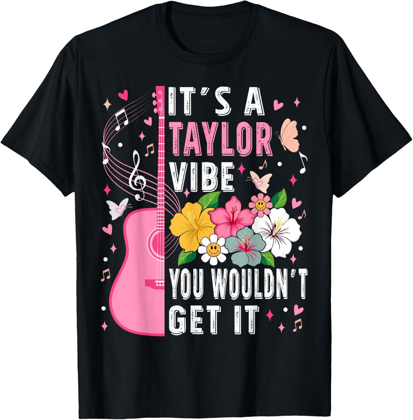 It's A Taylor Vibe You Wouldn't Get It Groovy Women Men Kids T-Shirt - T-Shirt | Black