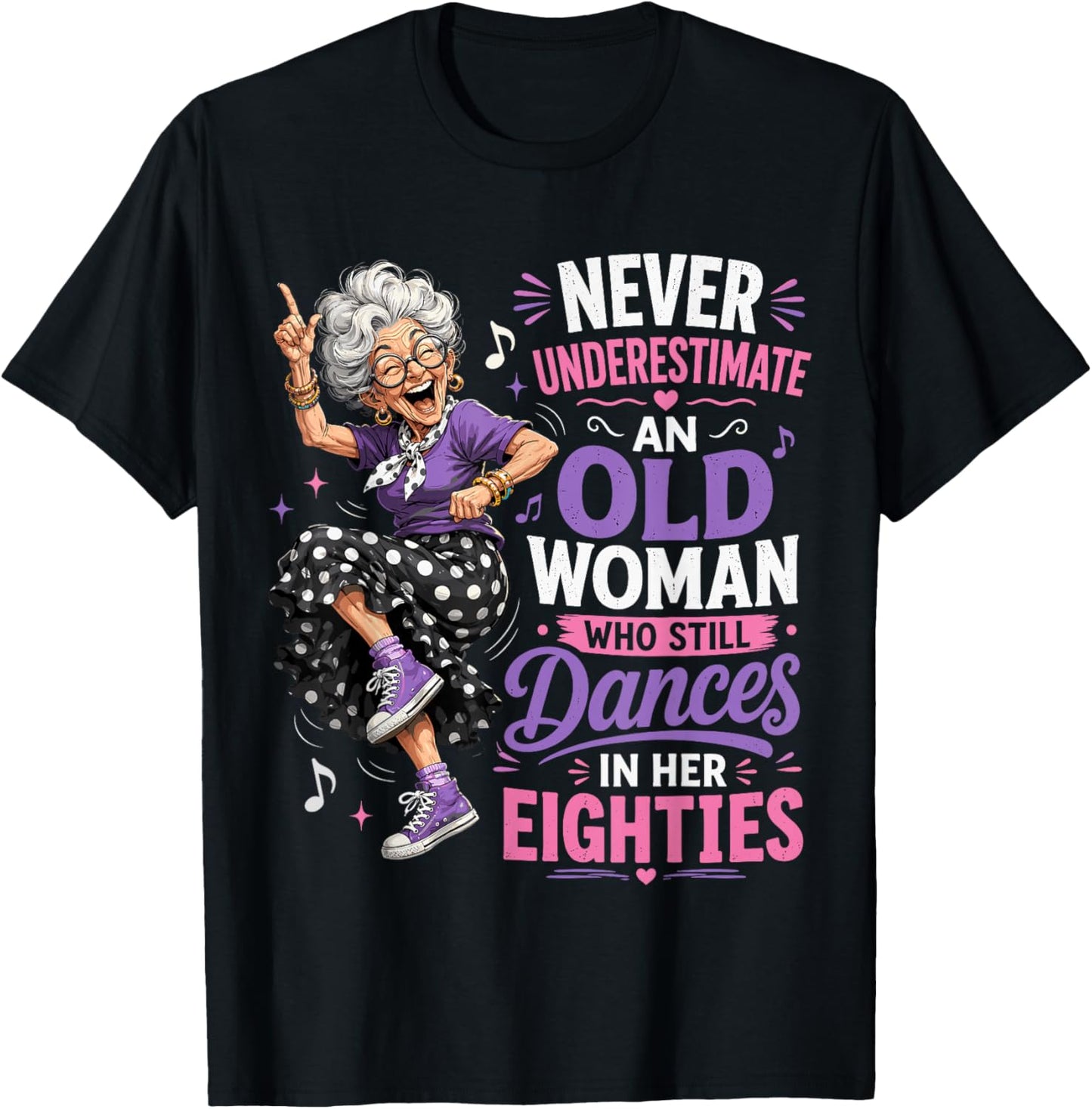 Never Underestimate Old Woman Who Still Dances in Eighties T-Shirt - T-Shirt | Black