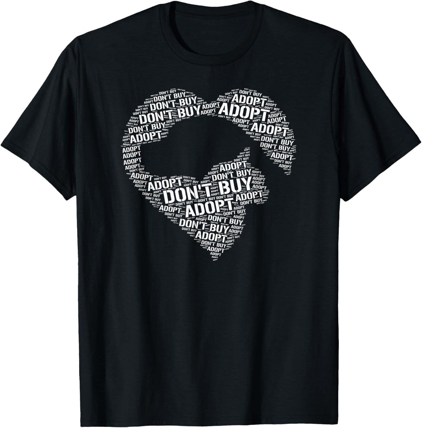 Don't Buy Adopt Rescue Shelter Animals T-Shirt - T-Shirt | Black