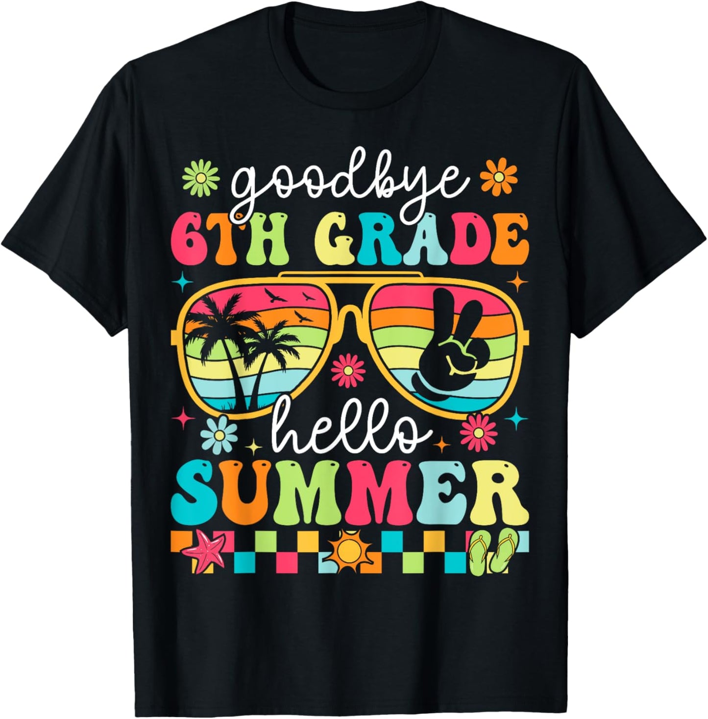 Goodbye 6th Grade Hello Summer Last Day Of School Boys Girls T-Shirt - T-Shirt | Black