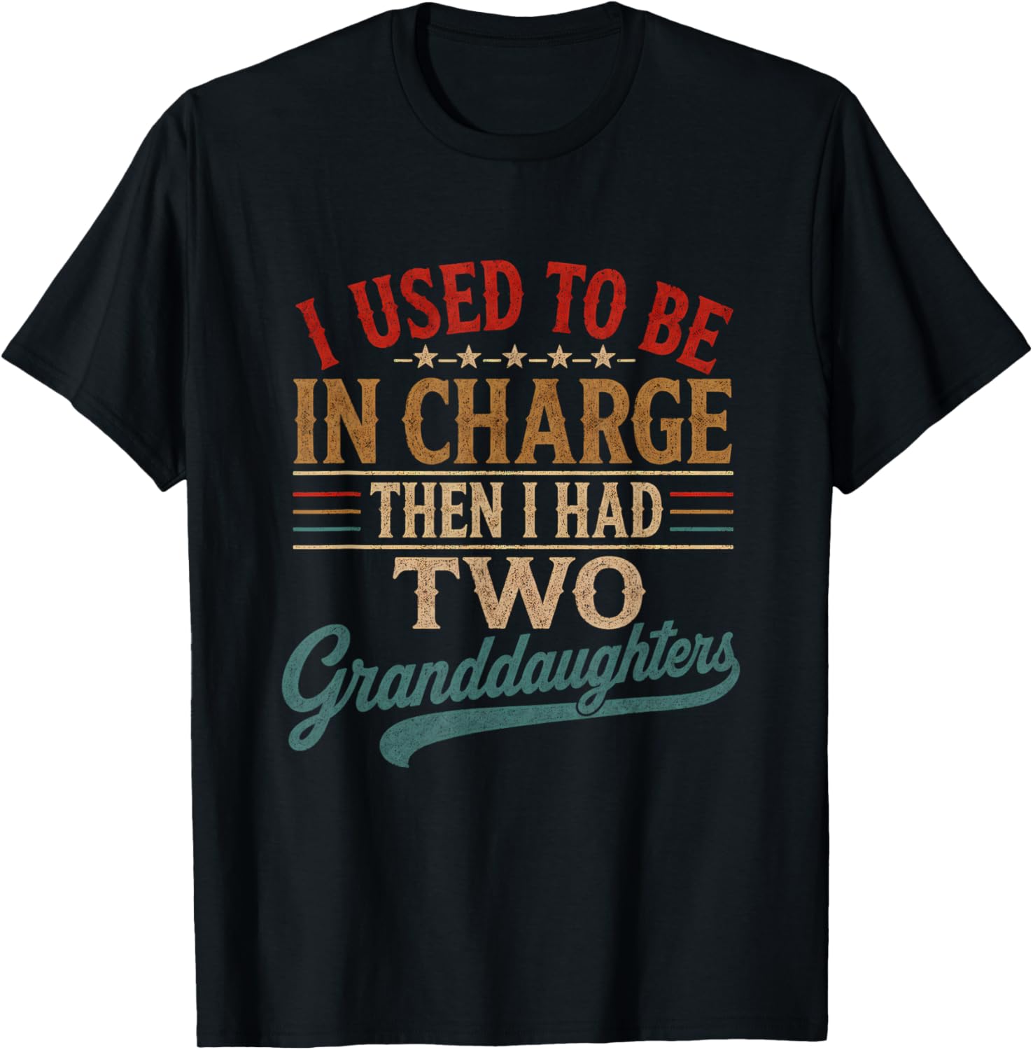 Vintage I Used to Be in Charge Then I Had Two Granddaughters T-Shirt - T-Shirt | Black