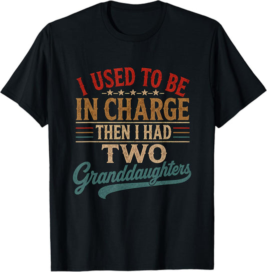 Vintage I Used to Be in Charge Then I Had Two Granddaughters T-Shirt - T-Shirt | Black