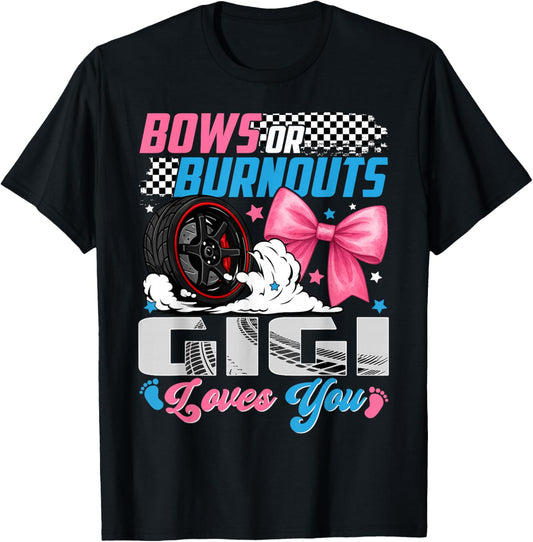 Burnouts Or Bows Your Gigi Loves You Gender Reveal T-Shirt - T-Shirt | Black