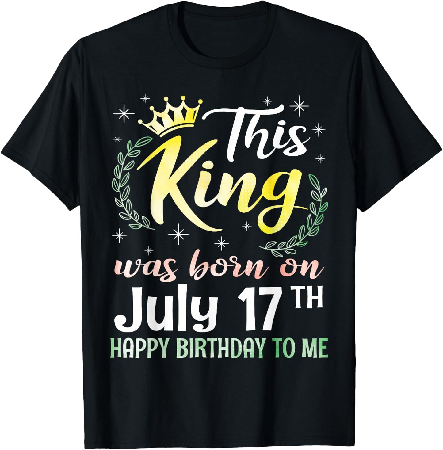 This King was Born On July 17th Happy Birthday to Me You Boy T-Shirt - T-Shirt | Black