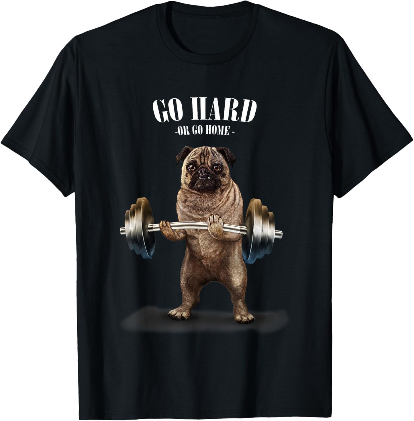 Pug Dog Weightlifting Champion Go Hard or Go Home Women Kids T-Shirt - T-Shirt | Black