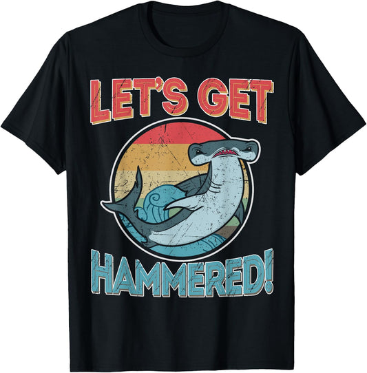 Hammerhead Funny Shark Gifts Shirts, Let's Get Hammered T-Shirt - T-Shirt | Black