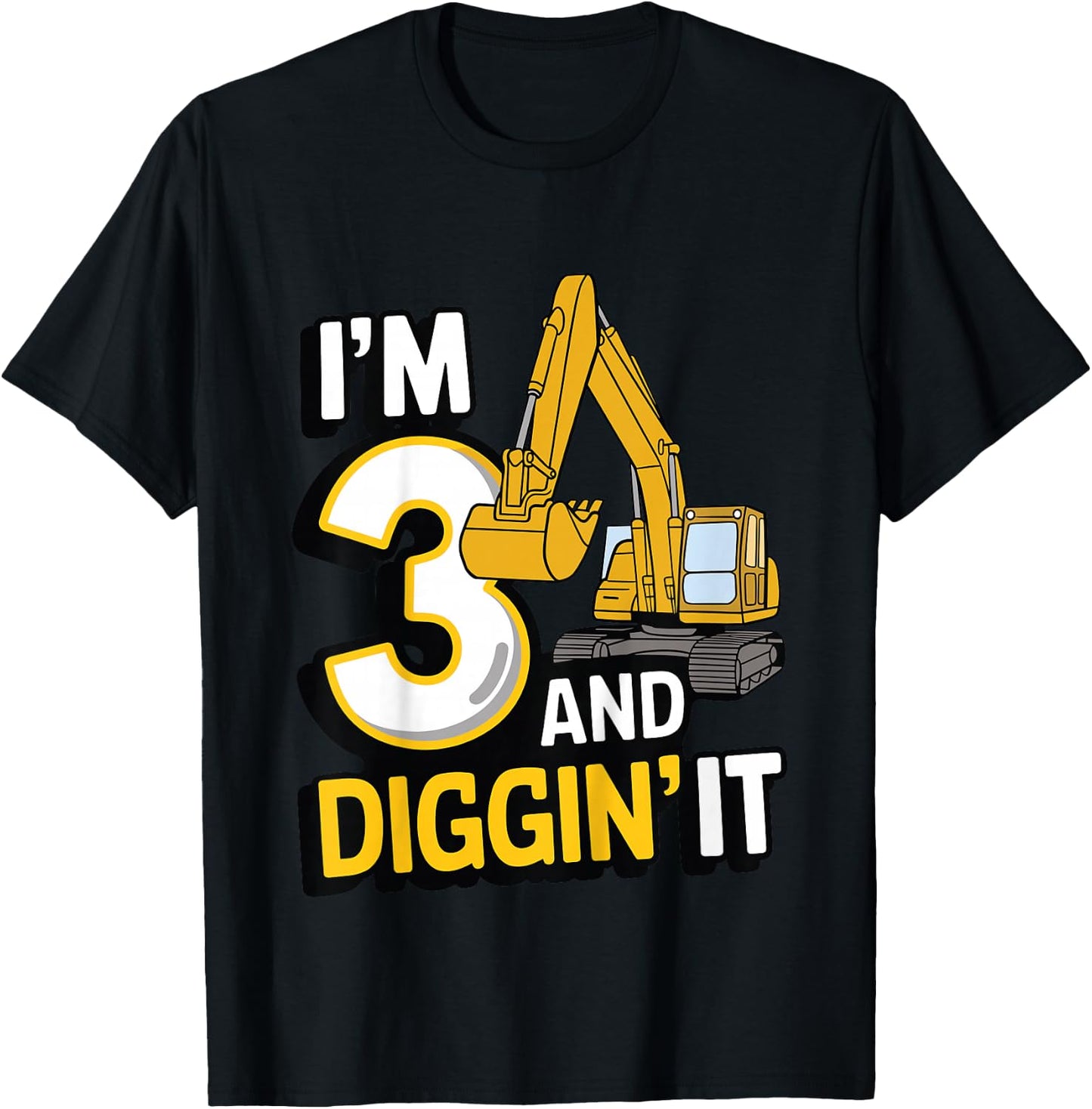 I'm 3 and Diggin' It - 3rd Birthday Excavator Construction T-Shirt - T-Shirt | Black