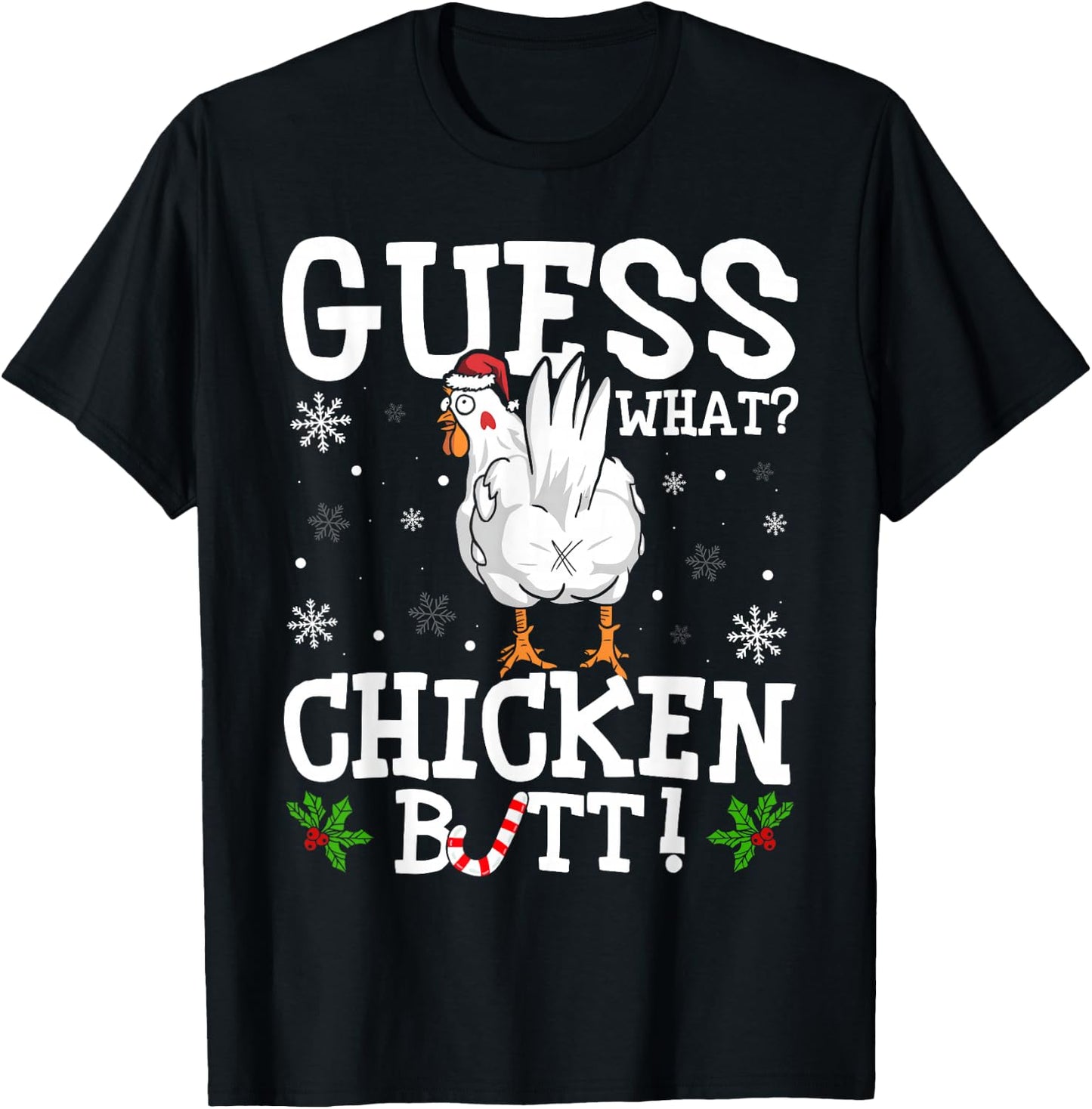 Guess What Chicken Butt Funny Xmas Santa Hat Snowflakes T-Shirt - T-Shirt | Black