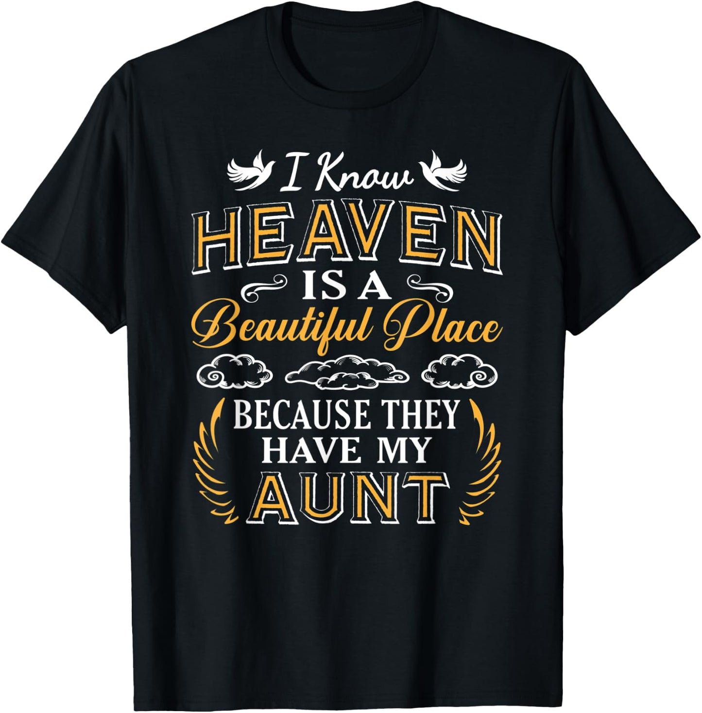 I Know Heaven Aunt In Heaven Missing Aunt Gift T-Shirt - T-Shirt | Black