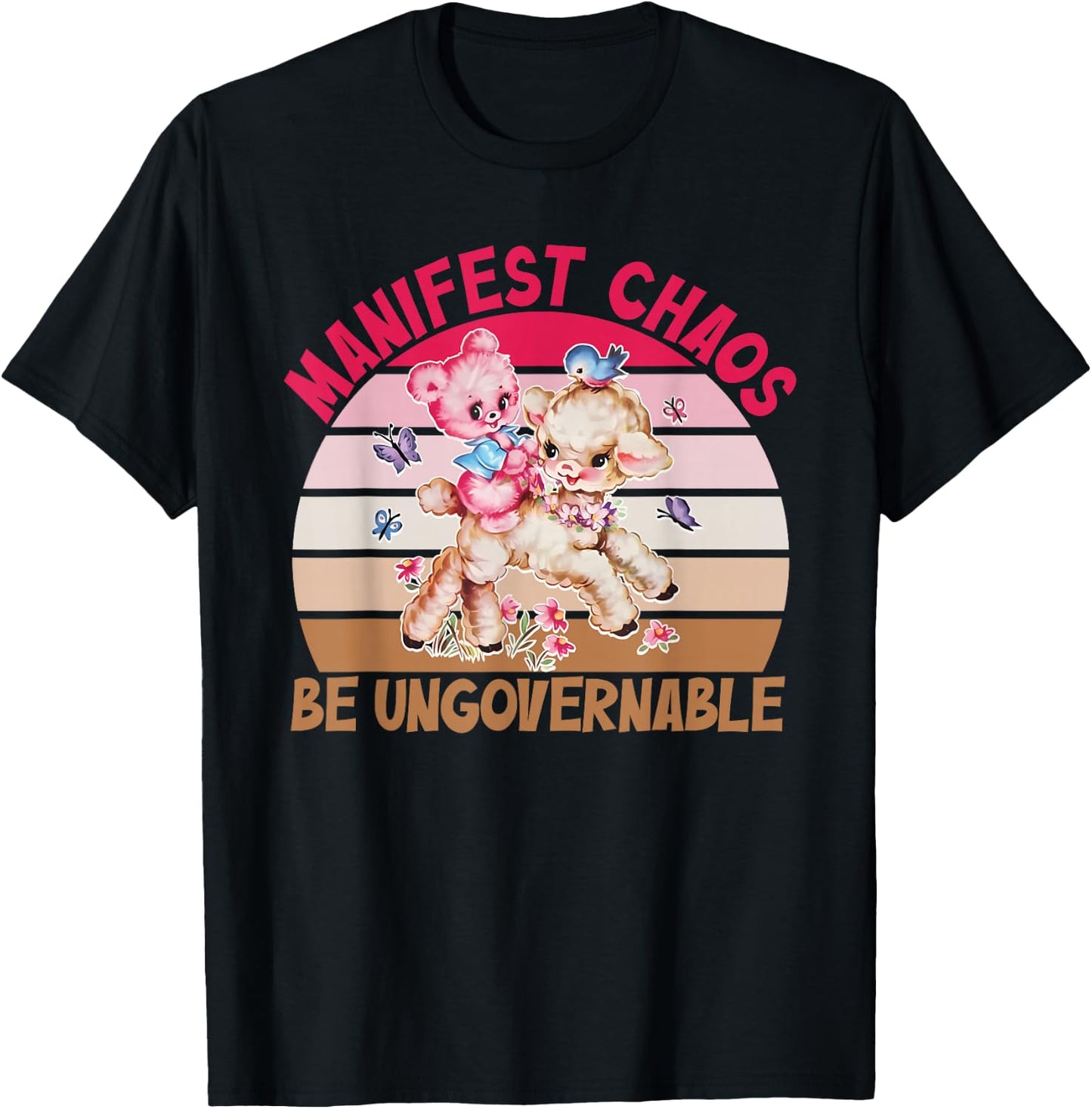 Manifest Chaos Be Ungovernable Funny Design T-Shirt - T-Shirt | Black