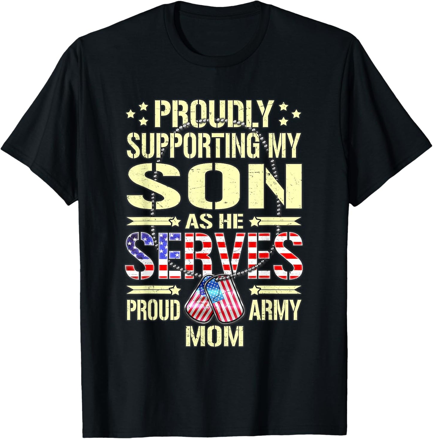 Supporting My Son As He Serves - Proud Army Mom Shirt Gift T-Shirt - T-Shirt | Black