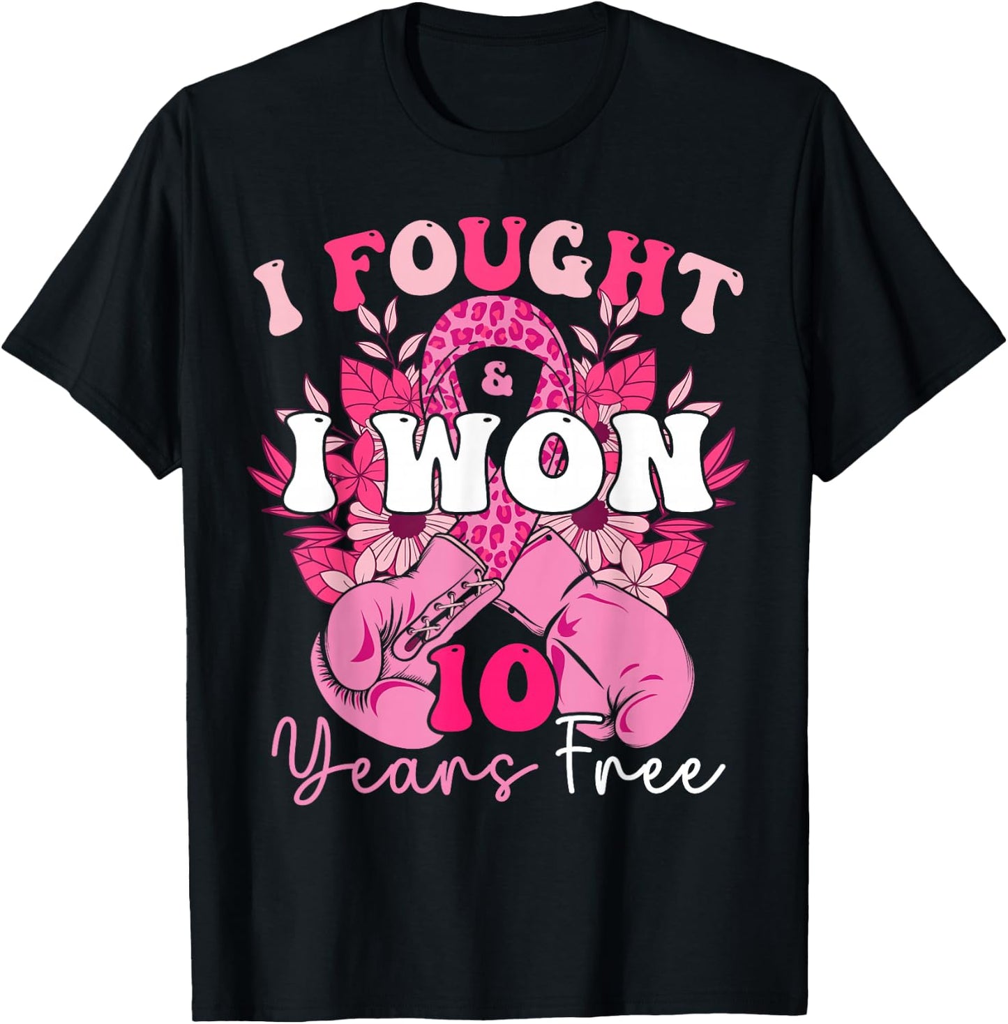I Fought And I Won 10 Years Free Breast Cancer 2024 Survivor T-Shirt - T-Shirt | Black