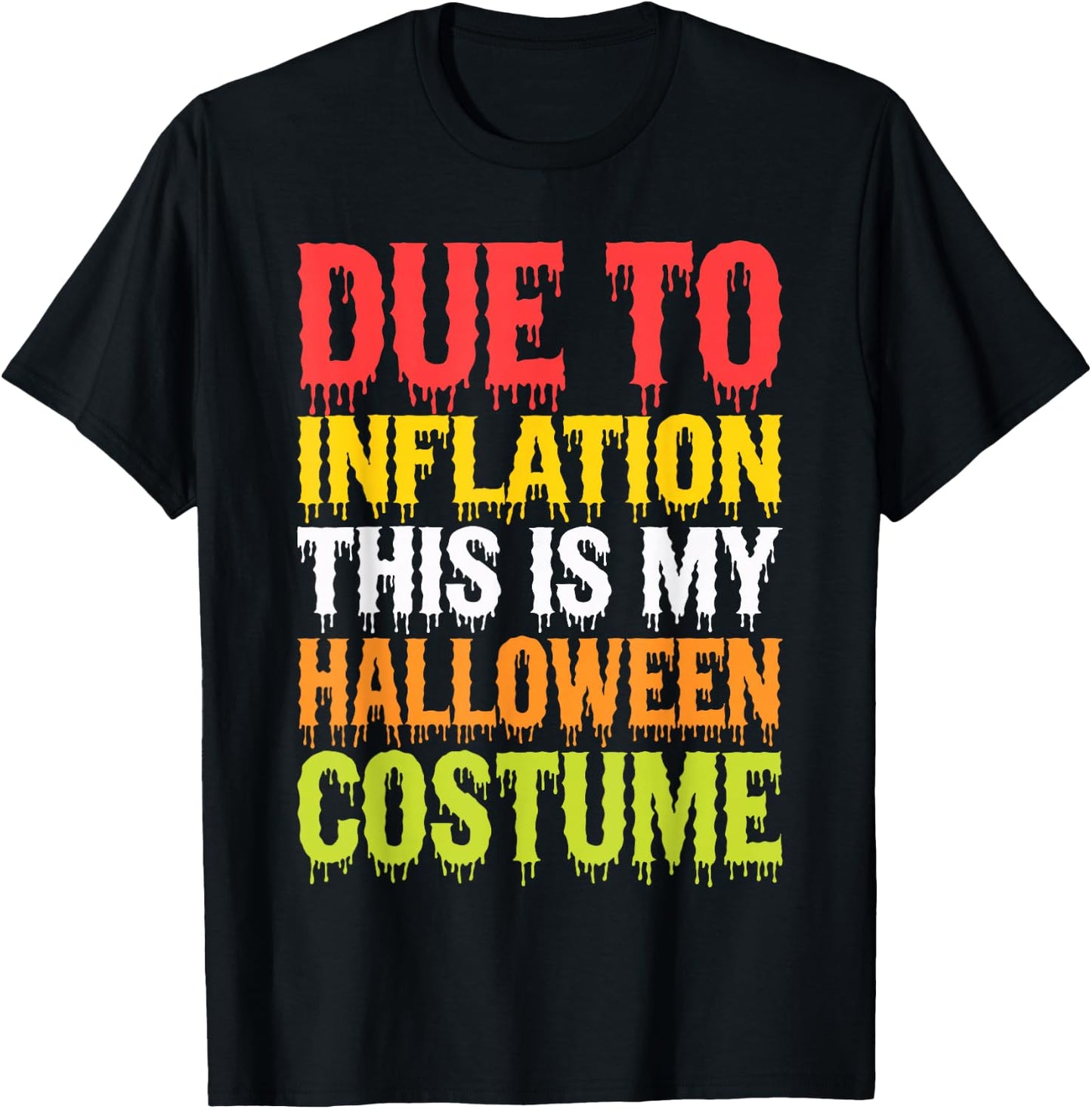 Due To Inflation This Is My Halloween Costume Shirt Funny T-Shirt - T-Shirt | Black